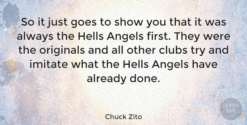 Chuck Zito Quote About Angel, Trying, Done: So It Just Goes To...
