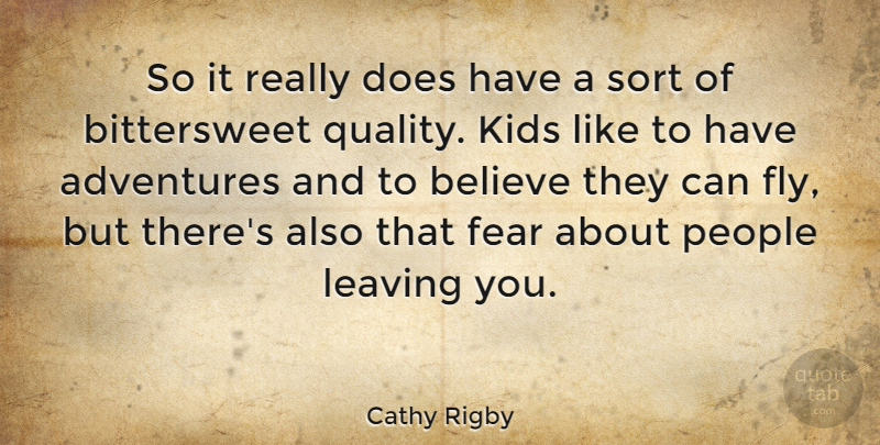 Cathy Rigby Quote About Adventures, American Athlete, Believe, Fear, Kids: So It Really Does Have...