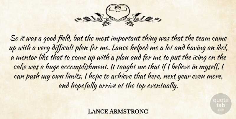 Lance Armstrong Quote About Achieve, Arrive, Believe, Cake, Came: So It Was A Good...