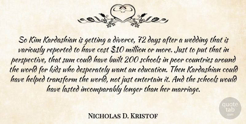Nicholas D. Kristof Quote About Country, School, Kids: So Kim Kardashian Is Getting...