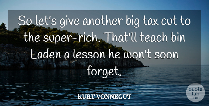 Kurt Vonnegut Quote About Cutting, Giving, Lessons: So Lets Give Another Big...