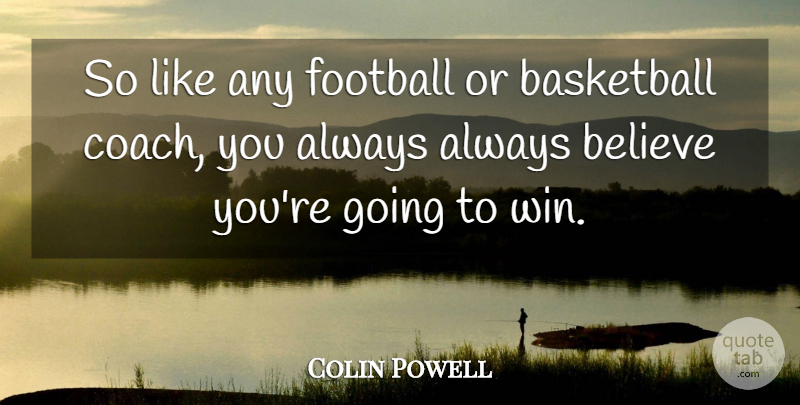 Colin Powell Quote About Inspirational, Basketball, Football: So Like Any Football Or...