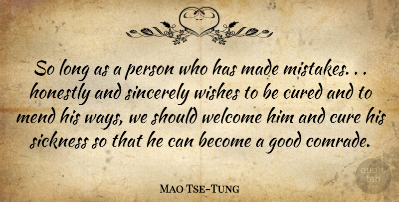 Mao Tse-Tung Quote About Cured, Good, Honestly, Mend, Mistakes: So Long As A Person...