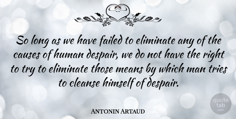 Antonin Artaud Quote About Mean, Men, Long: So Long As We Have...