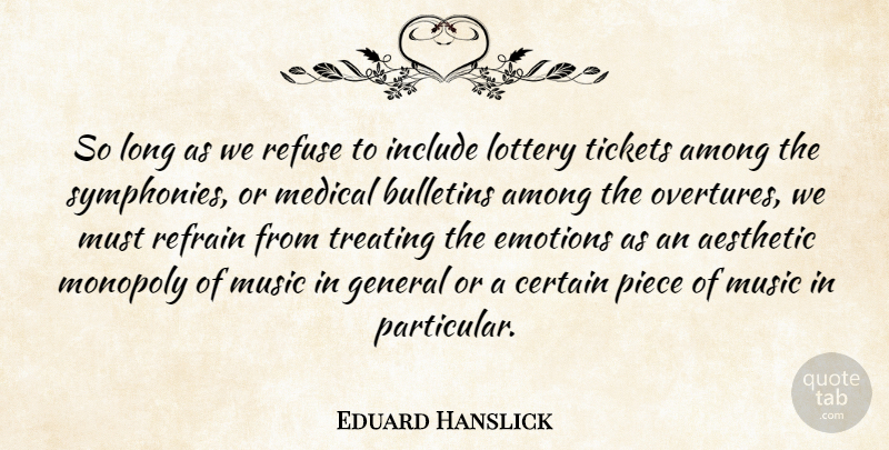 Eduard Hanslick Quote About Symphony, Long, Pieces: So Long As We Refuse...