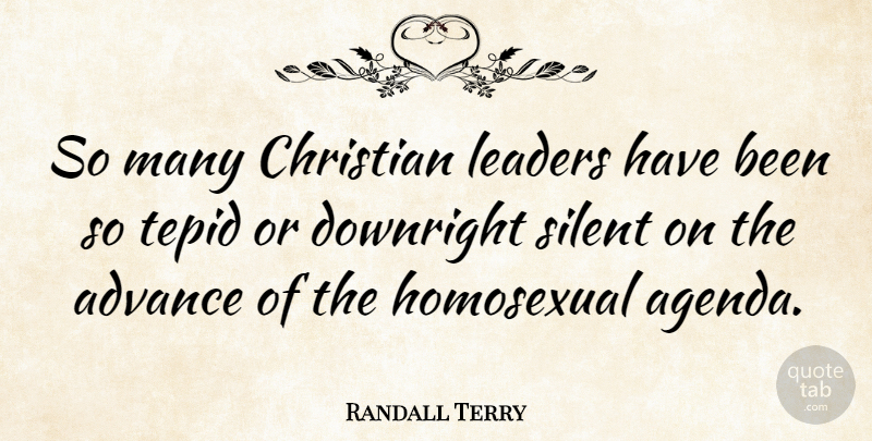 Randall Terry Quote About Christian, Leader, Agendas: So Many Christian Leaders Have...
