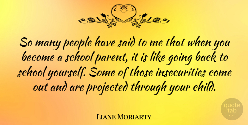 Liane Moriarty Quote About People, School: So Many People Have Said...