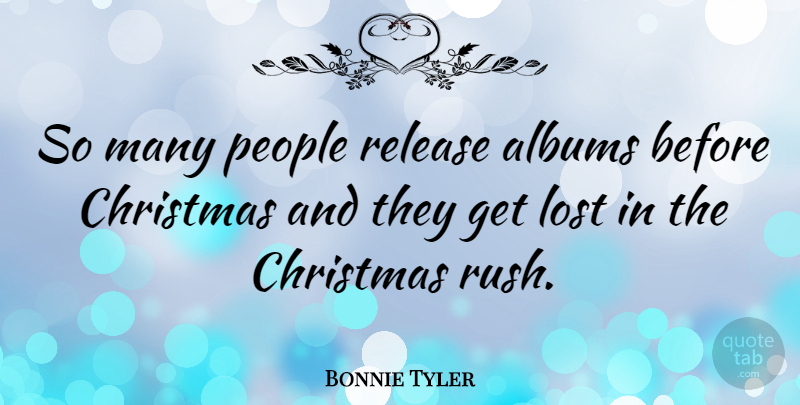 Bonnie Tyler Quote About Christmas, People, Albums: So Many People Release Albums...