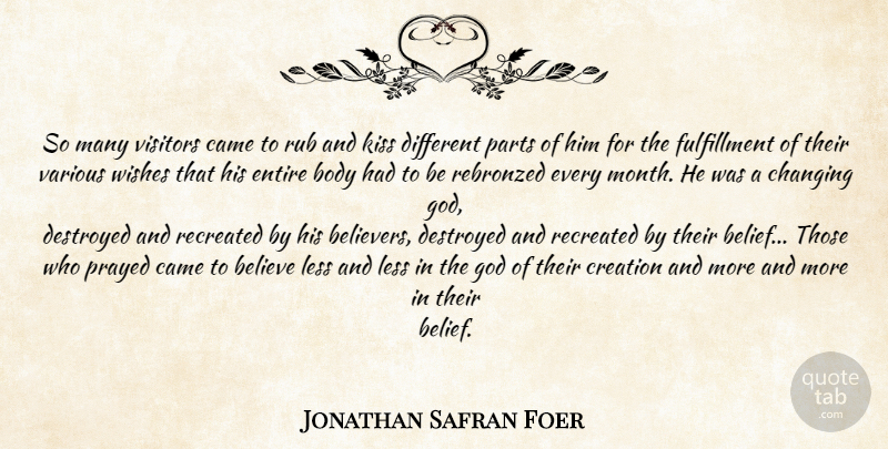 Jonathan Safran Foer Quote About Believe, Kissing, Wish: So Many Visitors Came To...