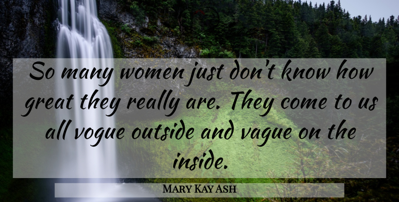 Mary Kay Ash Quote About Self Esteem, Vogue, Vague: So Many Women Just Dont...