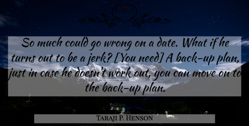 Taraji P. Henson Quote About Moving, Work Out, What If: So Much Could Go Wrong...