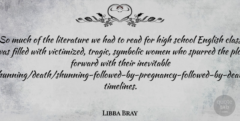 Libba Bray Quote About Pregnancy, School, Class: So Much Of The Literature...