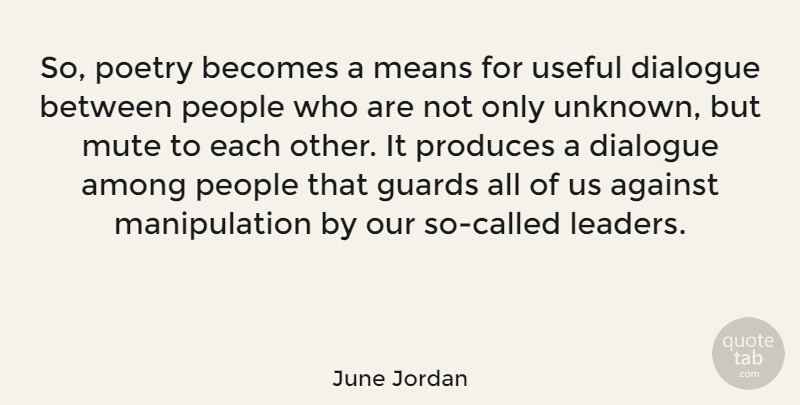 June Jordan Quote About Mean, People, Leader: So Poetry Becomes A Means...
