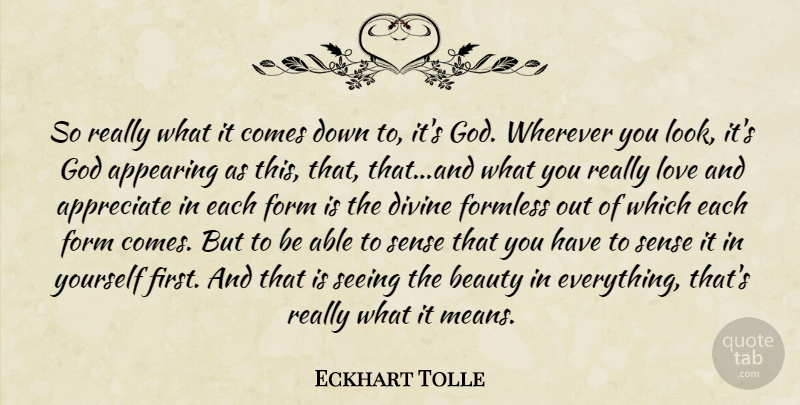 Eckhart Tolle Quote About Mean, Appreciate, Looks: So Really What It Comes...