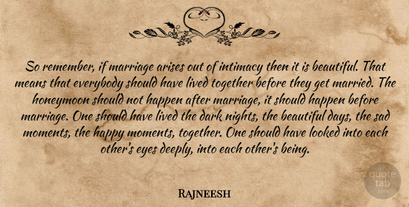 Rajneesh Quote About Marriage, Beautiful, Mean: So Remember If Marriage Arises...