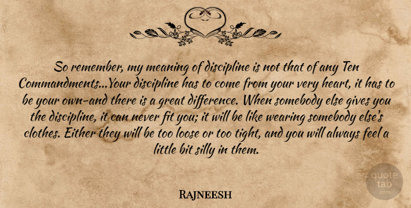 Rajneesh Quote About Silly, Heart, Differences: So Remember My Meaning Of...