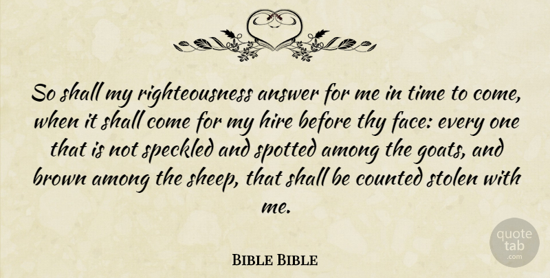 Bible Bible Quote About Among, Answer, Brown, Counted, Hire: So Shall My Righteousness Answer...