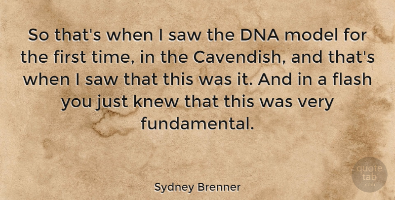 Sydney Brenner Quote About Dna, Fundamentals, Saws: So Thats When I Saw...