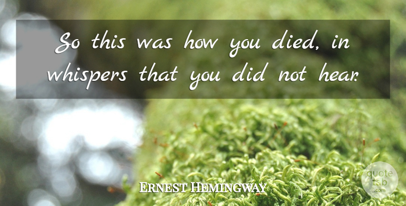 Ernest Hemingway Quote About Died: So This Was How You...