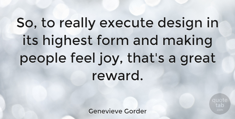 Genevieve Gorder Quote About People, Joy, Design: So To Really Execute Design...