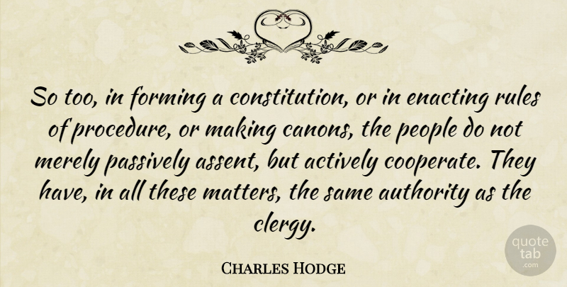 Charles Hodge Quote About People, Matter, Constitution: So Too In Forming A...