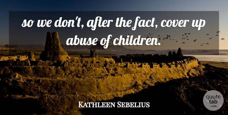 Kathleen Sebelius Quote About Abuse, Cover: So We Dont After The...