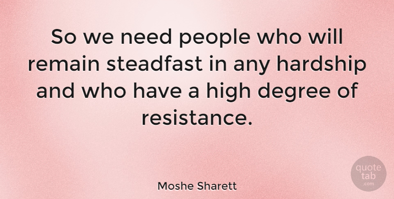 Moshe Sharett Quote About People, Degrees, Needs: So We Need People Who...
