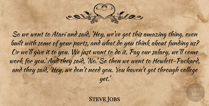 Steve Jobs Quote About Silly, College, Thinking: So We Went To Atari...
