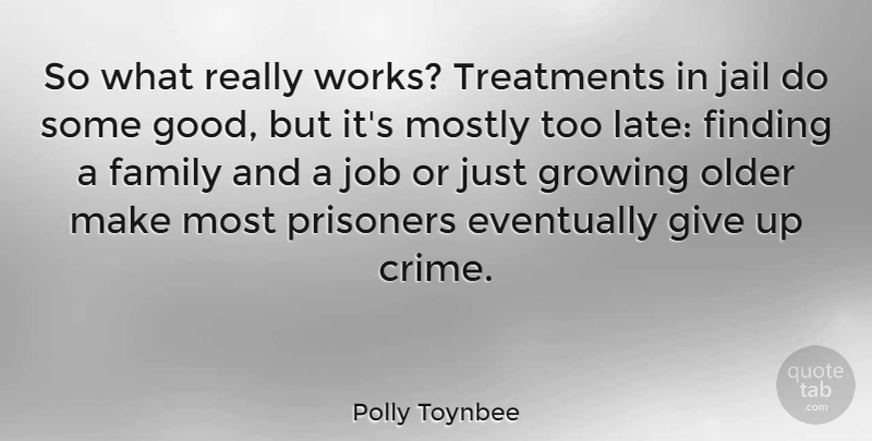 Polly Toynbee Quote About Jobs, Giving Up, Jail: So What Really Works Treatments...
