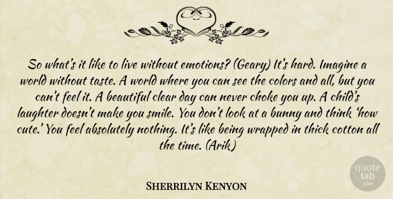 Sherrilyn Kenyon Quote About Cute, Beautiful, Laughter: So Whats It Like To...