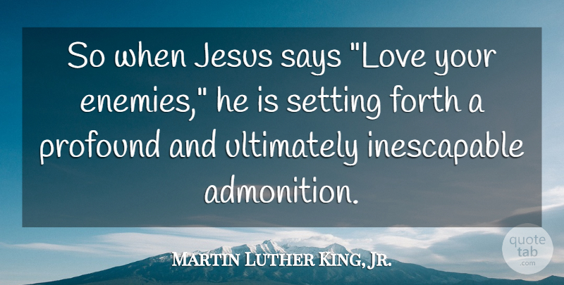 Martin Luther King, Jr. Quote About Inspirational, Jesus, Love You: So When Jesus Says Love...