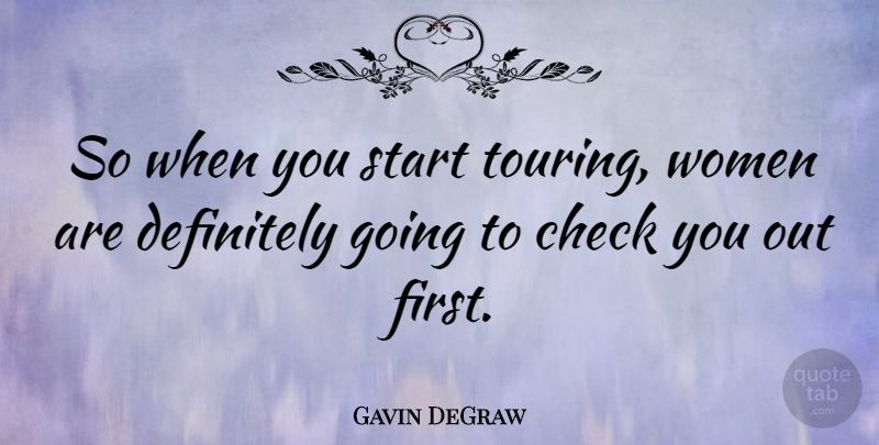 Gavin DeGraw Quote About Firsts, Checks, Touring: So When You Start Touring...