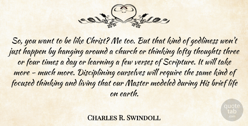 Charles R. Swindoll Quote About Thinking, Church, Three: So You Want To Be...