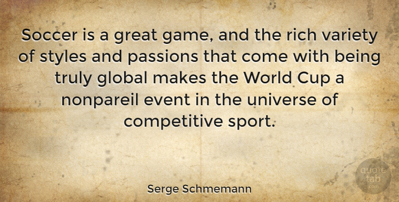 Serge Schmemann Quote About Soccer, Sports, Passion: Soccer Is A Great Game...