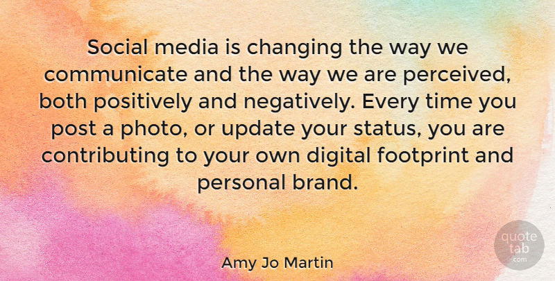Amy Jo Martin Quote About Media, Way, Updates: Social Media Is Changing The...