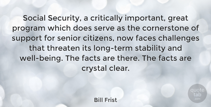 Bill Frist Quote About Senior, Long, Support: Social Security A Critically Important...