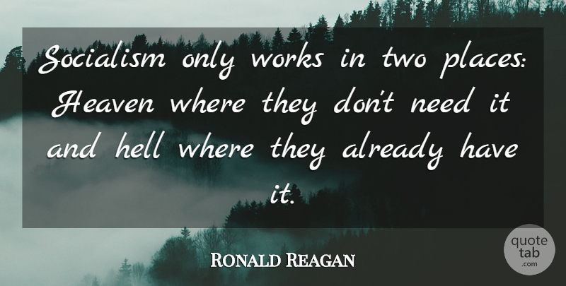 Ronald Reagan Quote About Two, Heaven, Needs: Socialism Only Works In Two...