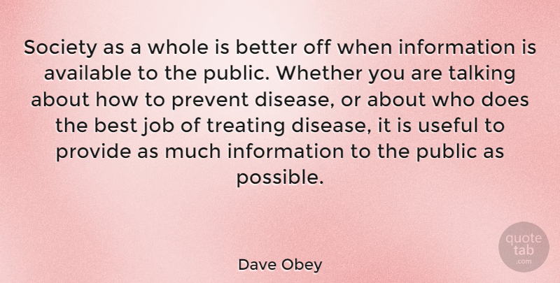 Dave Obey Quote About Jobs, Talking, Best Job: Society As A Whole Is...