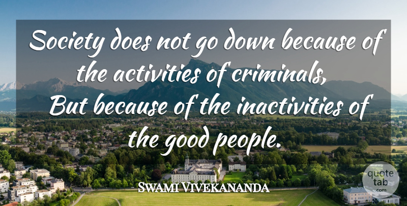 Swami Vivekananda Quote About People, Doe, Criminals: Society Does Not Go Down...