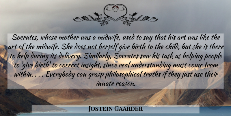 Jostein Gaarder Quote About Mother, Art, Children: Socrates Whose Mother Was A...