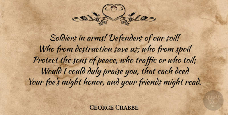 George Crabbe Quote About Son, Soldier, Honor: Soldiers In Arms Defenders Of...