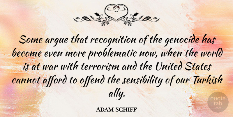 Adam Schiff Quote About War, United States, World: Some Argue That Recognition Of...