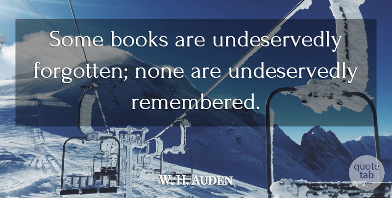 W. H. Auden Quote About Book, Beer, Quality: Some Books Are Undeservedly Forgotten...