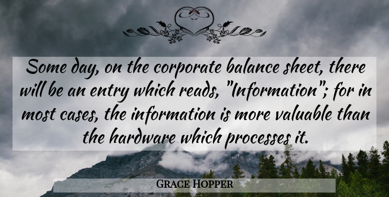 Grace Hopper Quote About Balance, Information, Process: Some Day On The Corporate...