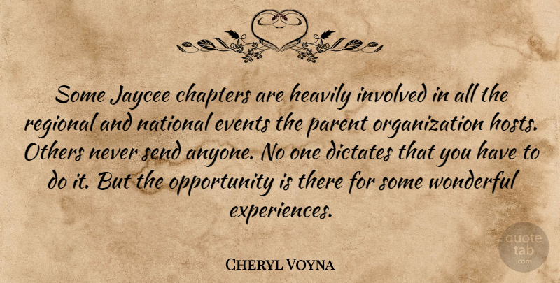 Cheryl Voyna Quote About Chapters, Dictates, Events, Involved, National: Some Jaycee Chapters Are Heavily...