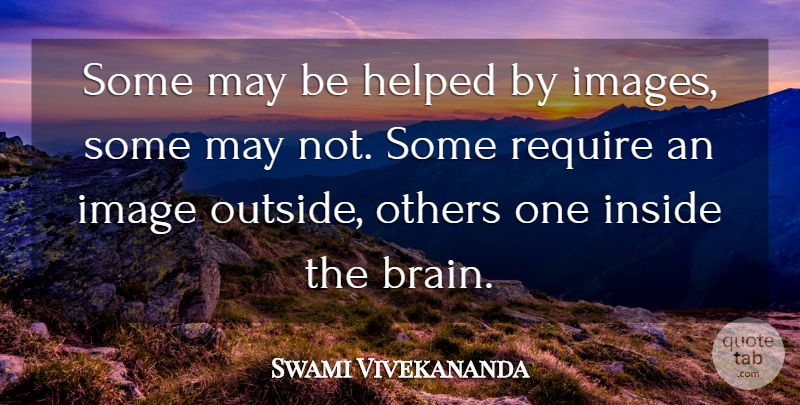 Swami Vivekananda Quote About Brain, Idol Worship, May: Some May Be Helped By...
