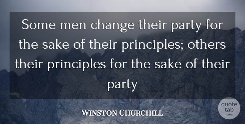 Winston Churchill Quote About Witty, Party, Men: Some Men Change Their Party...