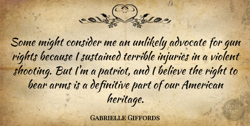Gabrielle Giffords Quote About Arms, Bear, Believe, Consider, Definitive: Some Might Consider Me An...