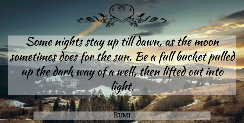 Rumi Quote About Dark, Moon, Night: Some Nights Stay Up Till...