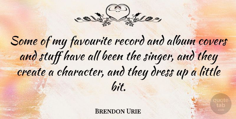 Brendon Urie Quote About Album, Covers, Favourite, Record, Stuff: Some Of My Favourite Record...